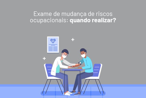 Exame de mudança de riscos ocupacionais.